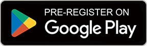 PRE-REGISTER ON Google Play